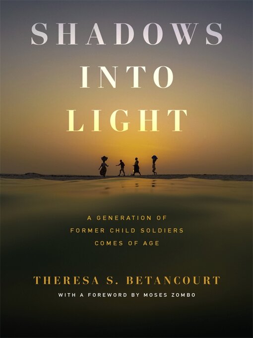 Title details for Shadows into Light by Theresa S. Betancourt - Available